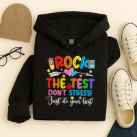 Rock The Test Don't Stress Just Do Your Best Funny Testing Day Hoodie
