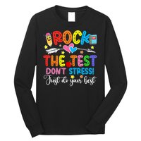 Rock The Test Don't Stress Just Do Your Best Funny Testing Day Long Sleeve Shirt