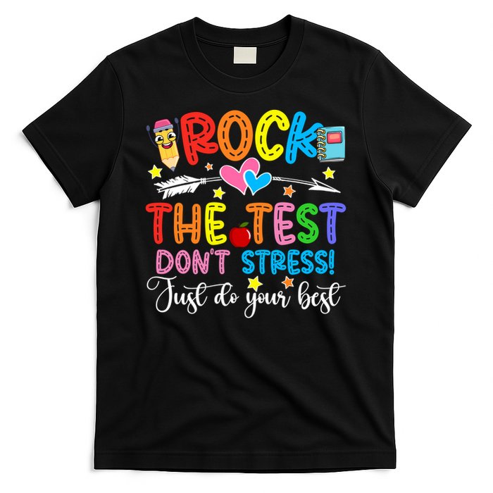 Rock The Test Don't Stress Just Do Your Best Funny Testing Day T-Shirt