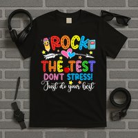 Rock The Test Don't Stress Just Do Your Best Funny Testing Day T-Shirt