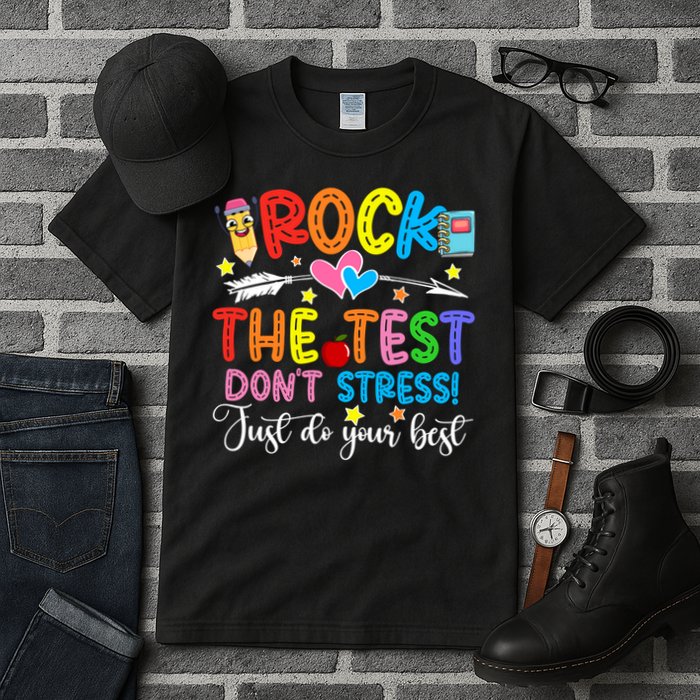 Rock The Test Don't Stress Just Do Your Best Funny Testing Day Tall T-Shirt
