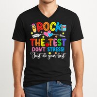 Rock The Test Don't Stress Just Do Your Best Funny Testing Day V-Neck T-Shirt