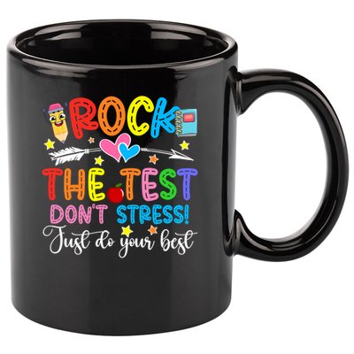 Rock The Test Don't Stress Just Do Your Best Funny Testing Day 11oz C Handle Ceramic Mug