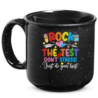 Rock The Test Don't Stress Just Do Your Best Funny Testing Day 15oz Campfire Ceramic Mug