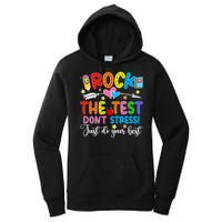 Rock The Test Don't Stress Just Do Your Best Funny Testing Day Women's Pullover Hoodie