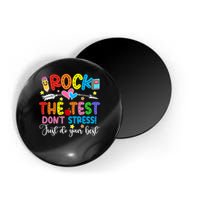 Rock The Test Don't Stress Just Do Your Best Funny Testing Day Magnet