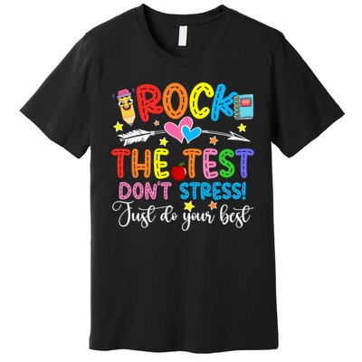 Rock The Test Don't Stress Just Do Your Best Funny Testing Day Premium T-Shirt