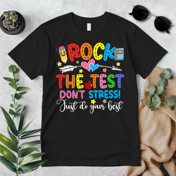 Rock The Test Don't Stress Just Do Your Best Funny Testing Day Premium T-Shirt