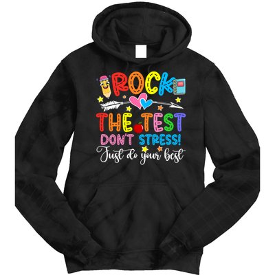 Rock The Test Don't Stress Just Do Your Best Funny Testing Day Tie Dye Hoodie