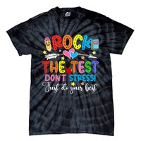 Rock The Test Don't Stress Just Do Your Best Funny Testing Day Tie-Dye T-Shirt