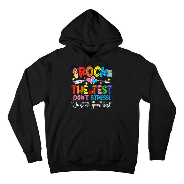 Rock The Test Don't Stress Just Do Your Best Funny Testing Day Tall Hoodie