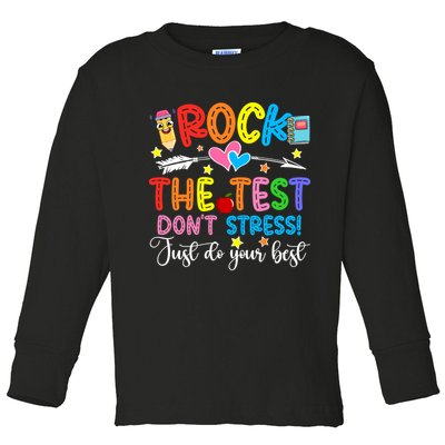 Rock The Test Don't Stress Just Do Your Best Funny Testing Day Toddler Long Sleeve Shirt