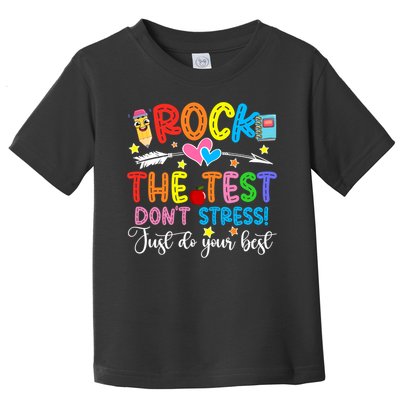 Rock The Test Don't Stress Just Do Your Best Funny Testing Day Toddler T-Shirt