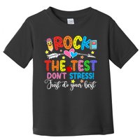 Rock The Test Don't Stress Just Do Your Best Funny Testing Day Toddler T-Shirt