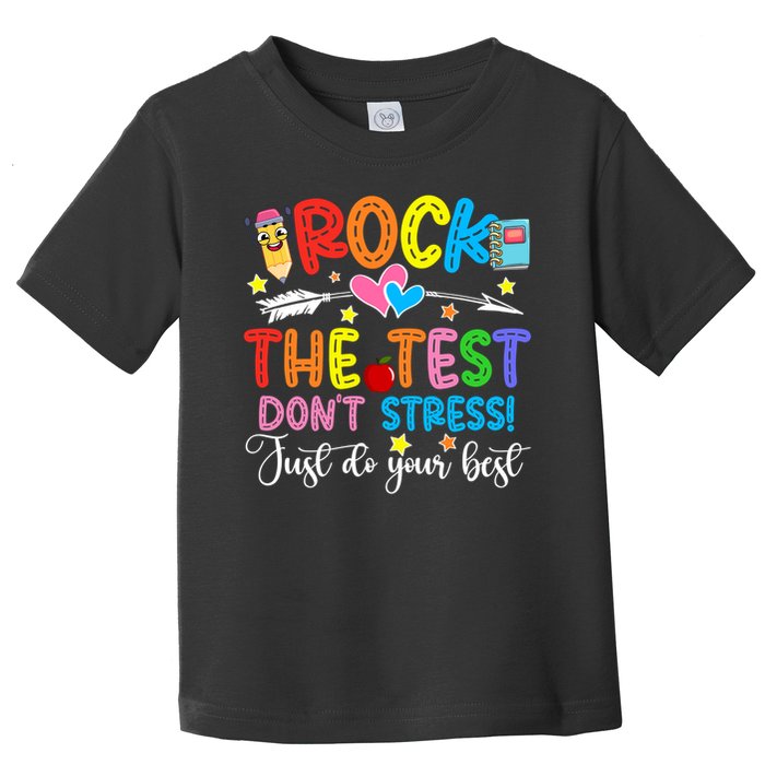 Rock The Test Don't Stress Just Do Your Best Funny Testing Day Toddler T-Shirt