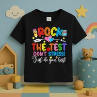 Rock The Test Don't Stress Just Do Your Best Funny Testing Day Toddler T-Shirt