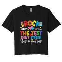 Rock The Test Don't Stress Just Do Your Best Funny Testing Day Crop Top
