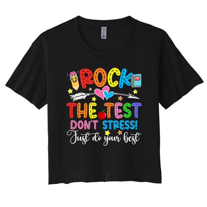 Rock The Test Don't Stress Just Do Your Best Funny Testing Day Crop Top