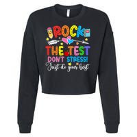 Rock The Test Don't Stress Just Do Your Best Funny Testing Day Cropped Pullover Crew
