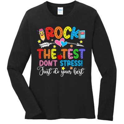 Rock The Test Don't Stress Just Do Your Best Funny Testing Day Ladies Long Sleeve Shirt