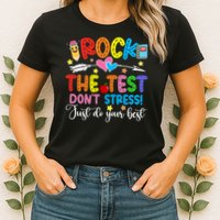 Rock The Test Don't Stress Just Do Your Best Funny Testing Day Womens T-Shirt