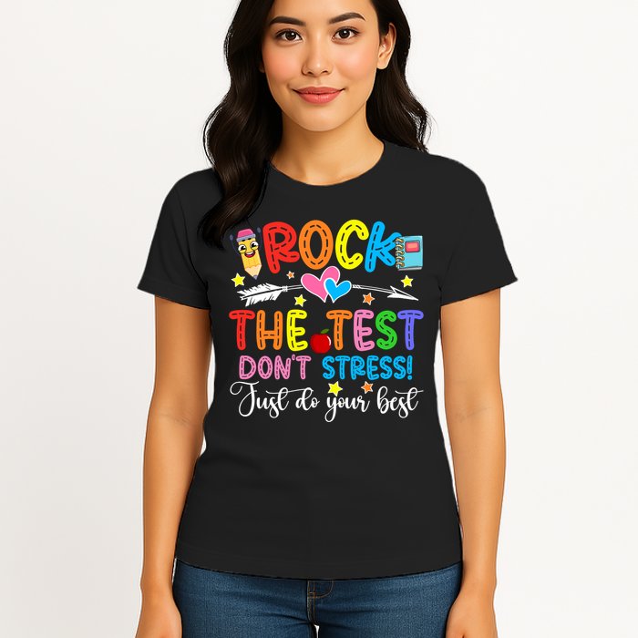 Rock The Test Don't Stress Just Do Your Best Funny Testing Day Womens T-Shirt