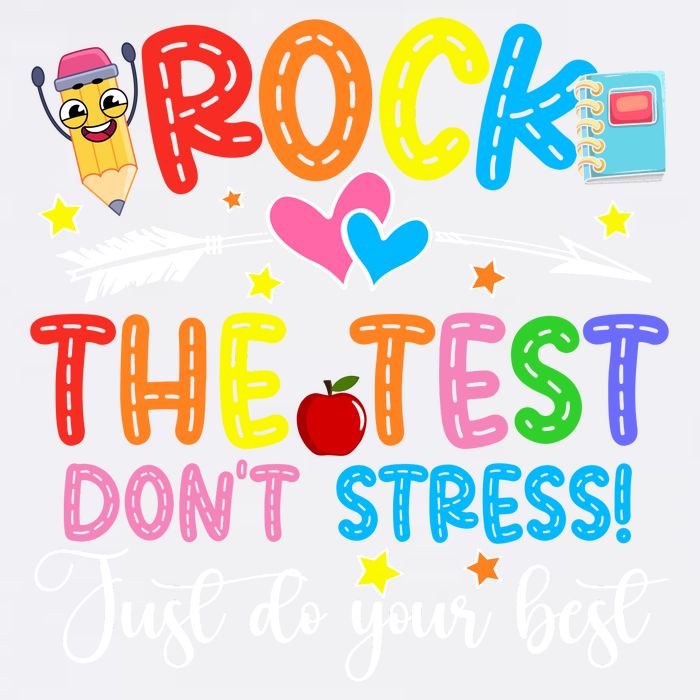Rock The Test Don't Stress Just Do Your Best Funny Testing Day Garment-Dyed Sweatshirt