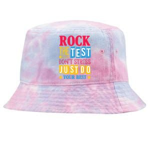 Rock The Test Dont Stress Just Do Your Best Teacher Test Day Tie-Dyed Bucket Hat