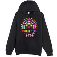 Rock The Test Test Day Teacher Testing Day Premium Pullover Hoodie
