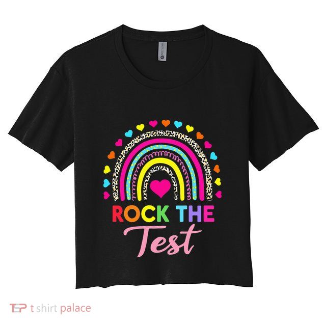 Rock The Test Test Day Teacher Testing Day Crop Top