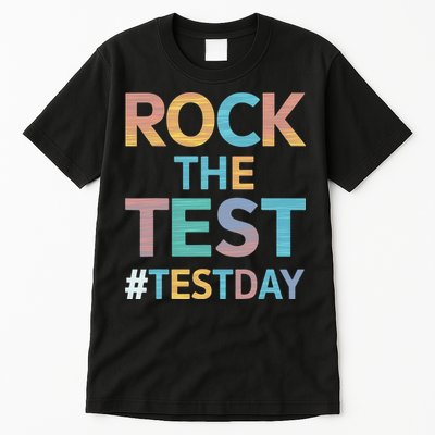 Rock The Test Exam Day Look For Motivated Students Teachers Tall T-Shirt