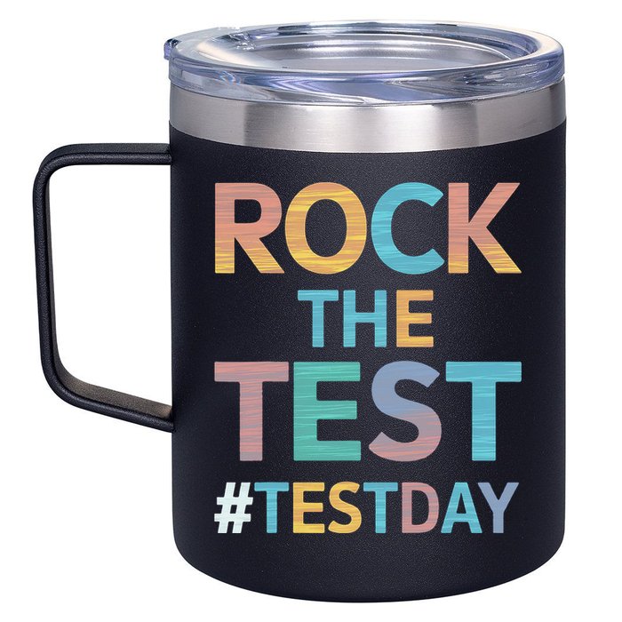 Rock The Test Exam Day Look For Motivated Students Teachers 12oz Stainless Steel Coffee Mug