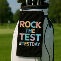 Rock The Test Exam Day Look For Motivated Students Teachers Golf Towel