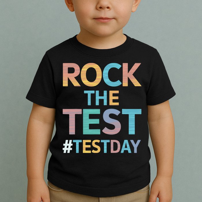 Rock The Test Exam Day Look For Motivated Students Teachers Toddler T-Shirt