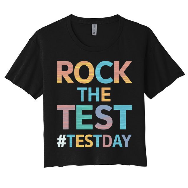 Rock The Test Exam Day Look For Motivated Students Teachers Crop Top