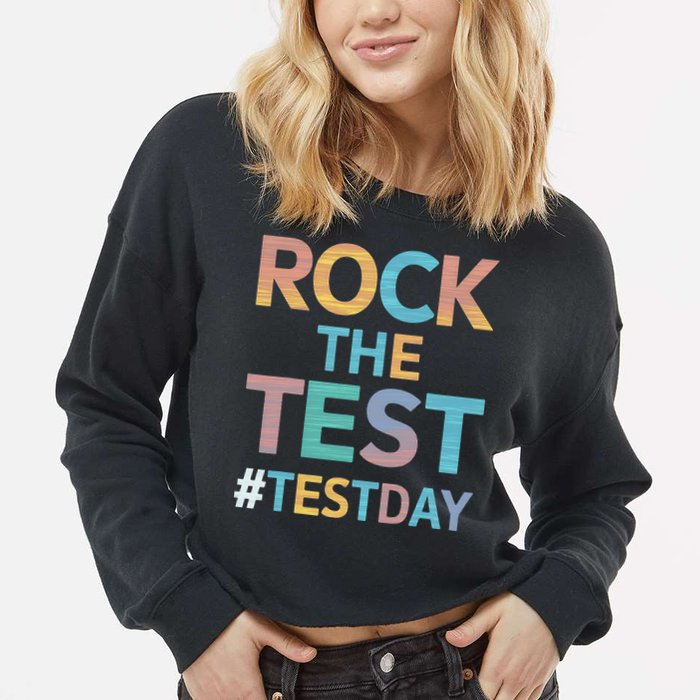 Rock The Test Exam Day Look For Motivated Students Teachers Cropped Pullover Crew