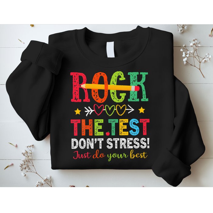 Rock The Test Dont Stress Just Do Your Best Teacher Testing Sweatshirt
