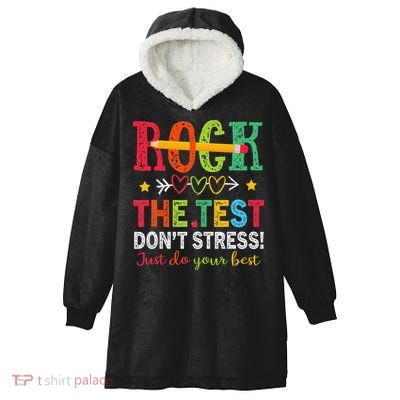 Rock The Test Dont Stress Just Do Your Best Teacher Testing Hooded Wearable Blanket