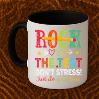 Rock The Test Dont Stress Just Do Your Best Teacher Testing Mug