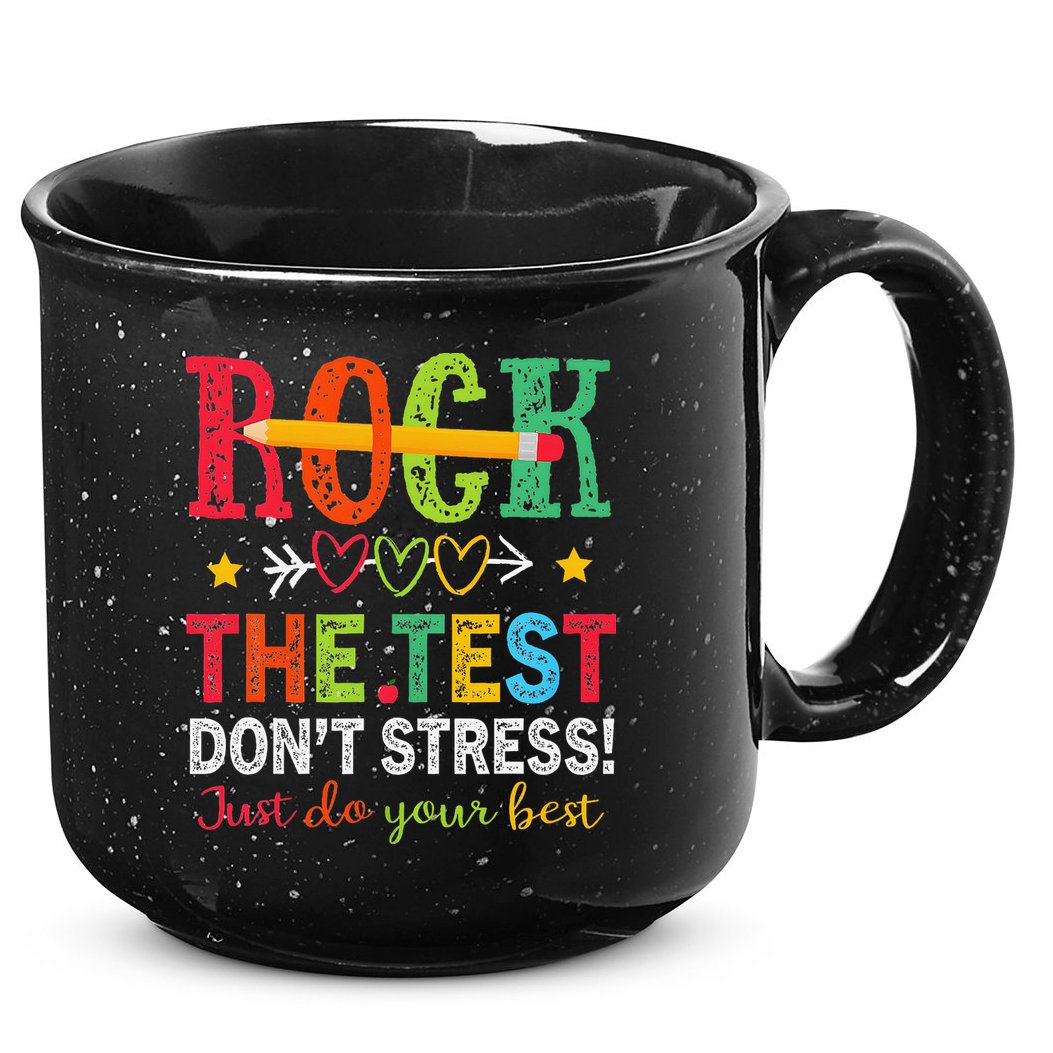 Rock The Test Dont Stress Just Do Your Best Teacher Testing 15oz Campfire Ceramic Mug