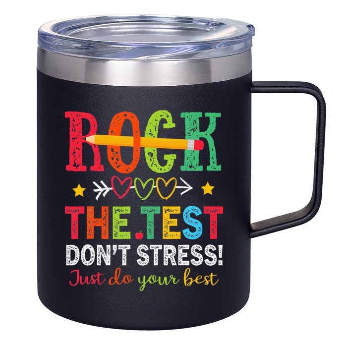 Rock The Test Dont Stress Just Do Your Best Teacher Testing 12oz Stainless Steel Coffee Mug