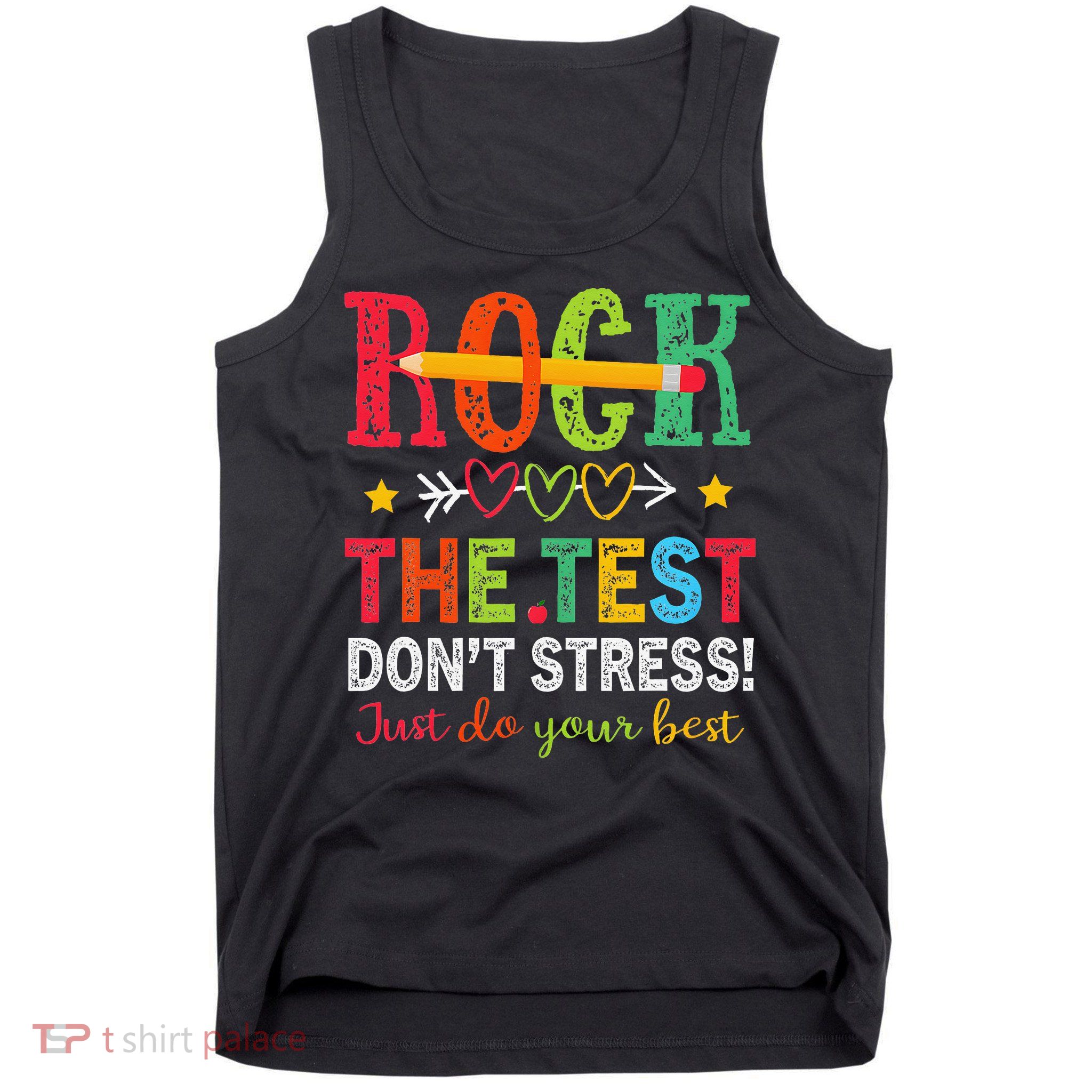 Rock The Test Dont Stress Just Do Your Best Teacher Testing Tank Top