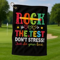 Rock The Test Dont Stress Just Do Your Best Teacher Testing Golf Towel