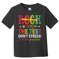 Rock The Test Dont Stress Just Do Your Best Teacher Testing Toddler T-Shirt