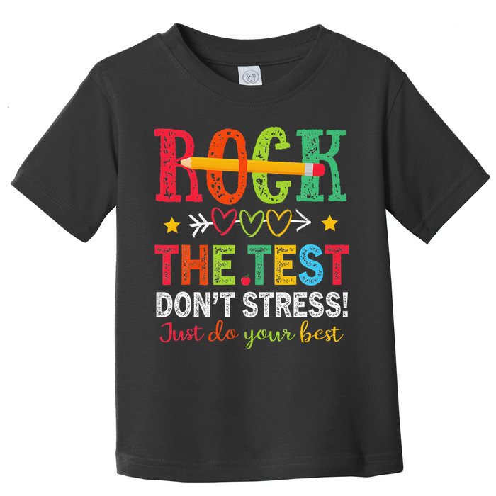 Rock The Test Dont Stress Just Do Your Best Teacher Testing Toddler T-Shirt