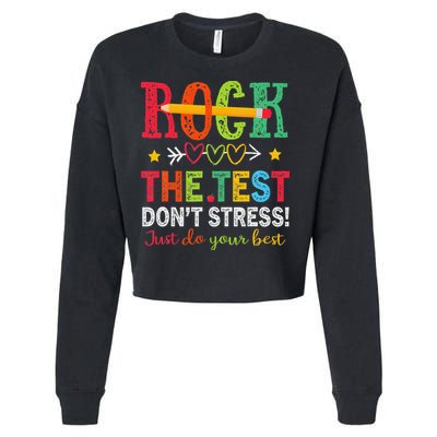 Rock The Test Dont Stress Just Do Your Best Teacher Testing Cropped Pullover Crew