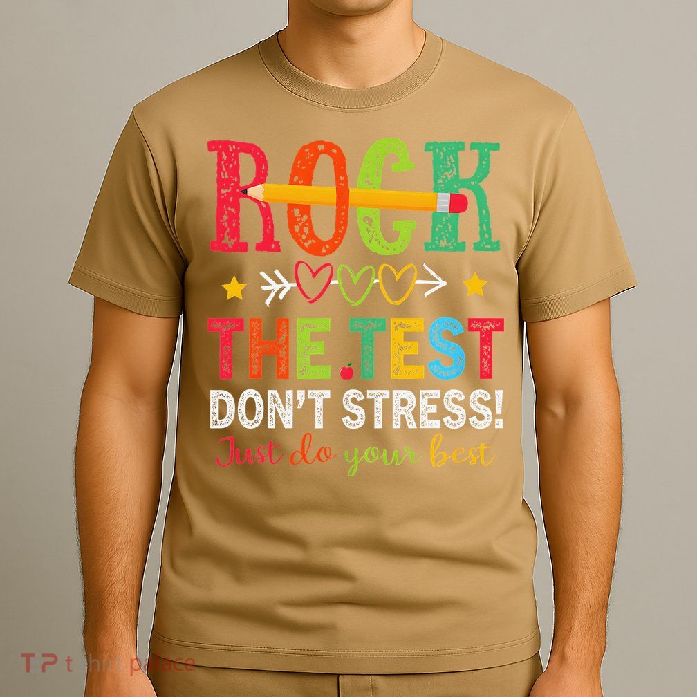 Rock The Test Dont Stress Just Do Your Best Teacher Testing T-Shirt