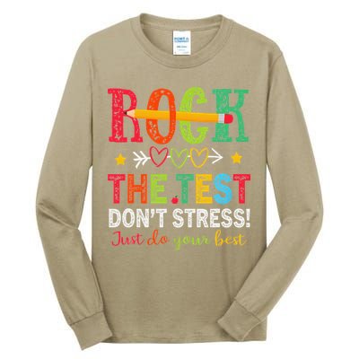Rock The Test Dont Stress Just Do Your Best Teacher Testing Tall Long Sleeve T-Shirt
