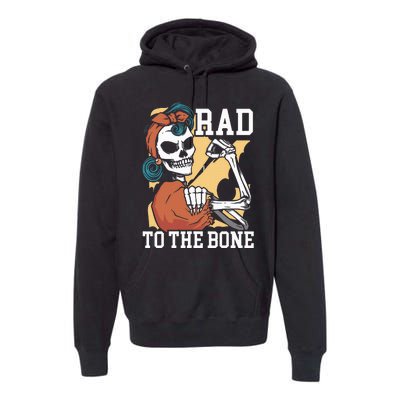 Rad To The Bone Rad Tech Radiology Radiographer Radiologist Premium Hoodie