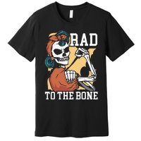 Rad To The Bone Rad Tech Radiology Radiographer Radiologist Premium T-Shirt